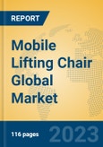 Mobile Lifting Chair Global Market Insights 2023, Analysis and Forecast to 2028, by Manufacturers, Regions, Technology, Application, Product Type- Product Image