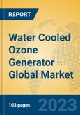Water Cooled Ozone Generator Global Market Insights 2023, Analysis and Forecast to 2028, by Manufacturers, Regions, Technology, Application, Product Type- Product Image