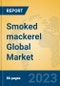 Smoked mackerel Global Market Insights 2023, Analysis and Forecast to 2028, by Manufacturers, Regions, Technology, Application, Product Type - Product Image