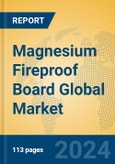 Magnesium Fireproof Board Global Market Insights 2024, Analysis and Forecast to 2029, by Manufacturers, Regions, Technology, Application, Product Type- Product Image