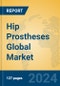 Hip Prostheses Global Market Insights 2024, Analysis and Forecast to 2029, by Manufacturers, Regions, Technology, Product Type - Product Image