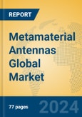 Metamaterial Antennas Global Market Insights 2024, Analysis and Forecast to 2029, by Manufacturers, Regions, Technology, Application, Product Type- Product Image