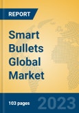 Smart Bullets Global Market Insights 2023, Analysis and Forecast to 2028, by Manufacturers, Regions, Technology, Application, Product Type- Product Image