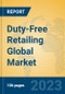 Duty-Free Retailing Global Market Insights 2023, Analysis and Forecast to 2028, by Market Participants, Regions, Technology, Application, Product Type - Product Image
