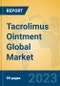 Tacrolimus Ointment Global Market Insights 2023, Analysis and Forecast to 2028, by Manufacturers, Regions, Technology, Application, Product Type - Product Thumbnail Image