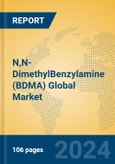 N,N-DimethylBenzylamine (BDMA) Global Market Insights 2024, Analysis and Forecast to 2029, by Manufacturers, Regions, Technology- Product Image