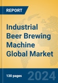 Industrial Beer Brewing Machine Global Market Insights 2024, Analysis and Forecast to 2029, by Manufacturers, Regions, Technology, Application- Product Image