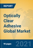 Optically Clear Adhesive Global Market Insights 2021, Analysis and Forecast to 2026, by Manufacturers, Regions, Technology, Application, Product Type- Product Image