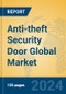 Anti-theft Security Door Global Market Insights 2024, Analysis and Forecast to 2029, by Manufacturers, Regions, Technology, Application, Product Type - Product Image