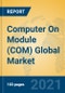Computer On Module (COM) Global Market Insights 2021, Analysis and Forecast to 2026, by Manufacturers, Regions, Technology, Application - Product Thumbnail Image