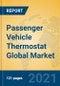 Passenger Vehicle Thermostat Global Market Insights 2021, Analysis and Forecast to 2026, by Manufacturers, Regions, Technology, Application, Product Type - Product Thumbnail Image