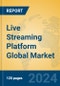 Live Streaming Platform Global Market Insights 2024, Analysis and Forecast to 2029, by Manufacturers, Regions, Technology, Application - Product Image