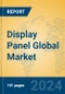 Display Panel Global Market Insights 2024, Analysis and Forecast to 2029, by Manufacturers, Regions, Technology - Product Image