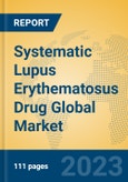 Systematic Lupus Erythematosus Drug Global Market Insights 2023, Analysis and Forecast to 2028, by Manufacturers, Regions, Technology, Application, Product Type- Product Image