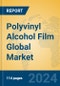 Polyvinyl Alcohol Film Global Market Insights 2024, Analysis and Forecast to 2029, by Manufacturers, Regions, Technology - Product Image