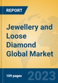 Jewellery and Loose Diamond Global Market Insights 2023, Analysis and Forecast to 2028, by Manufacturers, Regions, Technology, Application, Product Type- Product Image