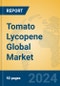 Tomato Lycopene Global Market Insights 2024, Analysis and Forecast to 2029, by Manufacturers, Regions, Technology, Application - Product Image