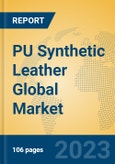 PU Synthetic Leather Global Market Insights 2023, Analysis and Forecast to 2028, by Manufacturers, Regions, Technology, Application, Product Type- Product Image