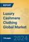 Luxury Cashmere Clothing Global Market Insights 2024, Analysis and Forecast to 2029, by Manufacturers, Regions, Technology, Application, Product Type - Product Thumbnail Image