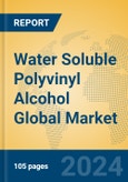 Water Soluble Polyvinyl Alcohol Global Market Insights 2024, Analysis and Forecast to 2029, by Manufacturers, Regions, Technology, Application, Product Type- Product Image