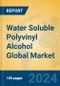 Water Soluble Polyvinyl Alcohol Global Market Insights 2024, Analysis and Forecast to 2029, by Manufacturers, Regions, Technology, Application, Product Type - Product Image