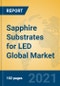 Sapphire Substrates for LED Global Market Insights 2021, Analysis and Forecast to 2026, by Manufacturers, Regions, Technology, Application, Product Type - Product Thumbnail Image