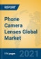 Phone Camera Lenses Global Market Insights 2021, Analysis and Forecast to 2026, by Manufacturers, Regions, Technology, Application, Product Type - Product Thumbnail Image