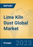Lime Kiln Dust Global Market Insights 2023, Analysis and Forecast to 2028, by Manufacturers, Regions, Technology, Application, Product Type- Product Image