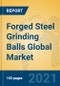 Forged Steel Grinding Balls Global Market Insights 2021, Analysis and Forecast to 2026, by Manufacturers, Regions, Technology, Application, Product Type - Product Thumbnail Image