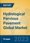 Hydrological Pervious Pavement Global Market Insights 2023, Analysis and Forecast to 2028, by Manufacturers, Regions, Technology, Application, Product Type - Product Thumbnail Image