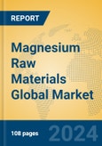 Magnesium Raw Materials Global Market Insights 2024, Analysis and Forecast to 2029, by Manufacturers, Regions, Technology, Application- Product Image