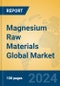 Magnesium Raw Materials Global Market Insights 2024, Analysis and Forecast to 2029, by Manufacturers, Regions, Technology, Application - Product Image