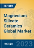 Magnesium Silicate Ceramics Global Market Insights 2023, Analysis and Forecast to 2028, by Manufacturers, Regions, Technology, Application, Product Type- Product Image