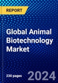 Global Animal Biotechnology Market (2023-2028) Competitive Analysis, Impact of Economic Slowdown & Impending Recession, Ansoff Analysis.- Product Image