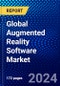 Global Augmented Reality Software Market (2023-2028) Competitive Analysis, Impact of Covid-19, Ansoff Analysis - Product Image