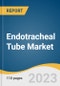 Endotracheal Tube Market Size, Share & Trends Analysis Report By Product Type (Regular, Reinforced), By Route Type (Orotracheal, Nasotracheal), By Application, By End-user, By Region, And Segment Forecasts, 2023 - 2030 - Product Thumbnail Image