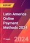 Latin America Online Payment Methods 2024 - Product Thumbnail Image
