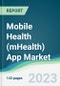 Mobile Health (mHealth) App Market - Forecasts from 2023 to 2028 - Product Thumbnail Image