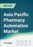 Asia Pacific Pharmacy Automation Market - Forecasts from 2021 to 2026- Product Image