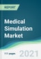 Medical Simulation Market - Forecasts from 2021 to 2026 - Product Thumbnail Image