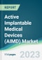 Active Implantable Medical Devices (AIMD) Market - Forecasts from 2023 to 2028 - Product Thumbnail Image