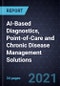 Innovations and Growth Opportunities in AI-Based Diagnostics, Point-of-Care and Chronic Disease Management Solutions - Product Thumbnail Image