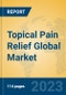 Topical Pain Relief Global Market Insights 2023, Analysis and Forecast to 2028, by Manufacturers, Regions, Technology, Application, Product Type - Product Image