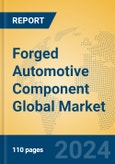 Forged Automotive Component Global Market Insights 2024, Analysis and Forecast to 2029, by Market Participants, Regions, Technology, Application- Product Image