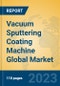 Vacuum Sputtering Coating Machine Global Market Insights 2023, Analysis and Forecast to 2028, by Manufacturers, Regions, Technology, Product Type - Product Image