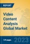 Video Content Analysis Global Market Insights 2023, Analysis and Forecast to 2028, by Market Participants, Regions, Technology, Product Type - Product Image