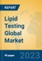 Lipid Testing Global Market Insights 2023, Analysis and Forecast to 2028, by Market Participants, Regions, Technology, Application, Product Type - Product Image