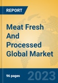 Meat Fresh And Processed Global Market Insights 2023, Analysis and Forecast to 2028, by Manufacturers, Regions, Technology, Application, Product Type- Product Image