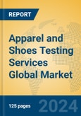 Apparel and Shoes Testing Services Global Market Insights 2024, Analysis and Forecast to 2029, by Market Participants, Regions, Technology, Application, Product Type- Product Image
