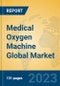 Medical Oxygen Machine Global Market Insights 2023, Analysis and Forecast to 2028, by Manufacturers, Regions, Technology, Application, Product Type - Product Image